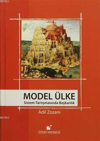 Model Ülke; Sistem Tartışmasında Başkanlık | Adil Zozani | Yumurcak Ya