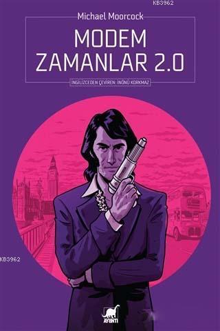 Modem Zamanlar 2.0 | Michael Moorcock | Ayrıntı Yayınları