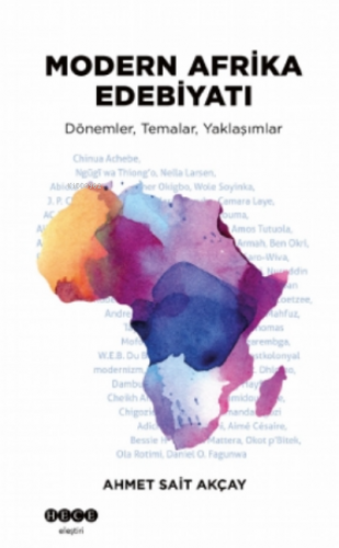 Modern Afrika Edebiyatı;Dönemler, Temalar, Yaklaşımlar | Ahmet Sait Ak