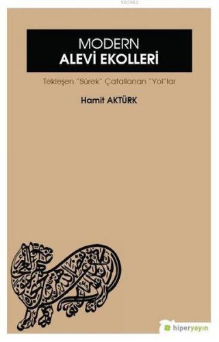 Modern Alevi Ekolleri Tekleşen Süreç Çatallanan Yollar | Hamit Aktürk 