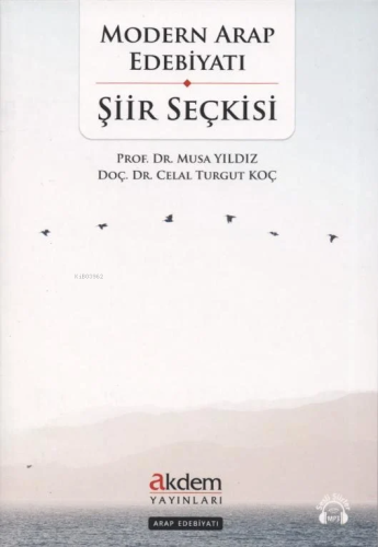 Modern Arap Edebiyatı Şiir Seçkisi | Celal Turgut Koç | Akdem Yayınlar