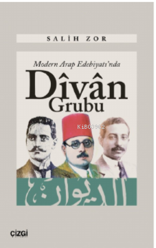 Modern Arap Edebiyatı'nda Divan Grubu | Salih Zor | Çizgi Kitabevi