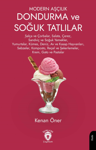 Modern Aşçılık Dondurma ve Soğuk Tatlılar | Kenan Öner | Dorlion Yayın