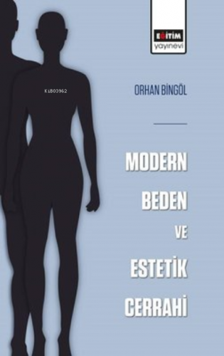 Modern Beden ve Estetik Cerrahi | Orhan Bingöl | Eğitim Yayınevi