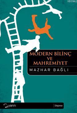 Modern Bilinç ve Mahrumiyet | Mazhar Bağlı | Yarın Yayınları