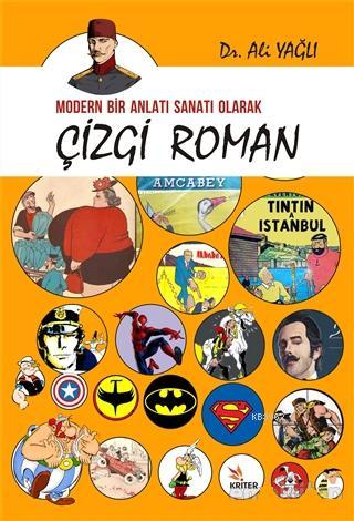 Modern Bir Anlatı Sanatı Olarak Çizgi Roman | Ali Yağlı | Kriter Yayın