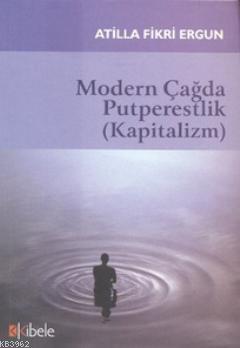 Modern Çağda Putperestlik (Kapitalizm) | Atilla Fikri Ergun | Kibele Y