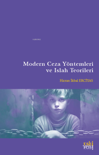 Modern Ceza Yöntemleri ve Islah Teorileri | Hicran İkbal Erciyas | Esk