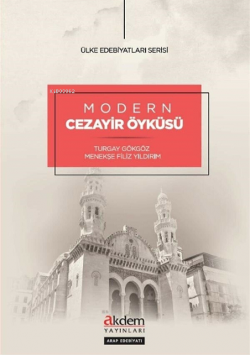 Modern Cezayir Öyküsü | Turgay Gökgöz | Akdem Yayınları