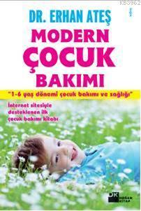 Modern Çocuk Bakımı; 1-6 Yaş Dönemi Çocuk Bakımı ve Sağlığı | Erhan At