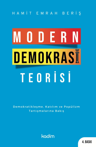 Modern Demokrasi Teorisi;Demokratikleşme, Katılım ve Popülizm Tartışma