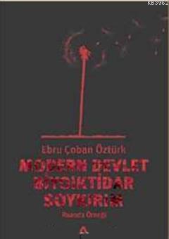 Modern Devlet Biyoiktidar Soykırım; Ruanda Örneği | Ebru Çoban Öztürk 