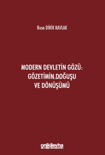 Modern Devletin Gözü: Gözetimin Doğuşu ve Dönüşümü | Buse Dirik Kavlak