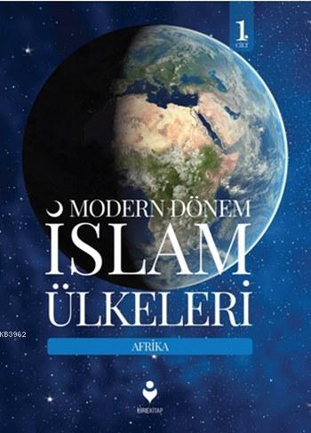 Modern Dönem İslam Ülkeleri (1.Cilt); Afrika | İbrahim Özhazar | Tire 