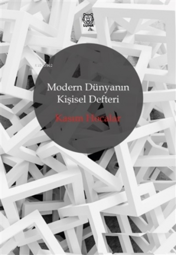 Modern Dünyanın Kişisel Defteri | Kasım Hocalar | Luna Yayınları