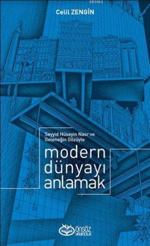 Modern Dünyayı Anlamak; Seyyid Hüseyin Nasr ve Geleneğin Gözüyle | Cel