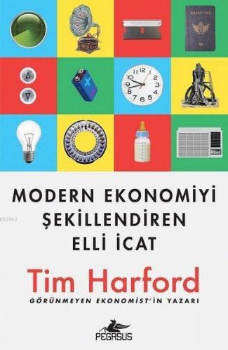 Modern Ekonomiyi Şekillendiren Elli İcat | Tim Harford | Pegasus Yayın