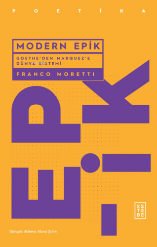 Modern Epik;Goethe’den Marquez’e Dünya Sistemi | Franco Moretti | Kete