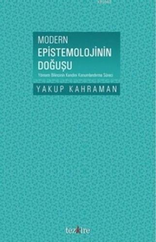 Modern Epistemolojinin Doğuşu; Yöntem Bilincinin Kendini Konumlandırma