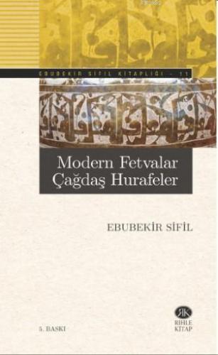 Modern Fetvalar Çağdaş Hurafeler | Ebubekir Sifil | Rıhle Kitap