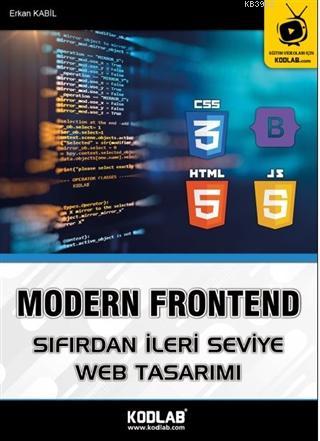 Modern Frontend - Sıfırdan ileri Seviye Web Tasarımı | Erkan Kabil | K