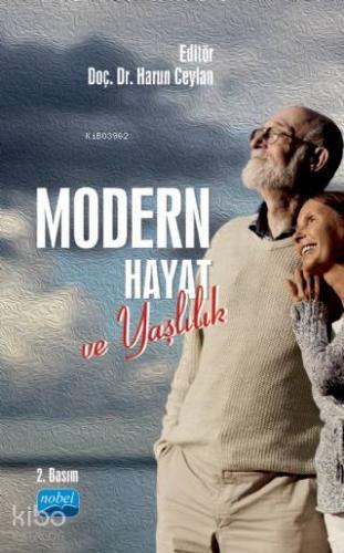 Modern Hayat ve Yaşlılık | Aliye Mavili Aktaş | Nobel Akademik Yayıncı