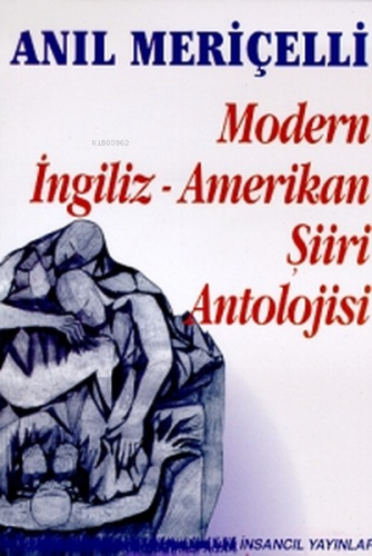 Modern İngiliz - Amerikan Şiiri Antolojisi | Anıl Meriçelli | İnsancıl