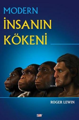 Modern İnsanın Kökeni | Roger Lewin | Say Yayınları