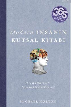 Modern İnsanın Kutsal Kitabı; Her Güne Bir Etkinlik | Michael Norton |