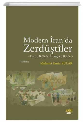 Modern İran'da Zerdüştiler | Mehmet Emin Sular | Eski Yeni Yayınları