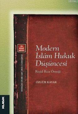 Modern İslam Hukuk Düşüncesi; Reşid Rıza Örneği | Özgür Kavak | Klasik