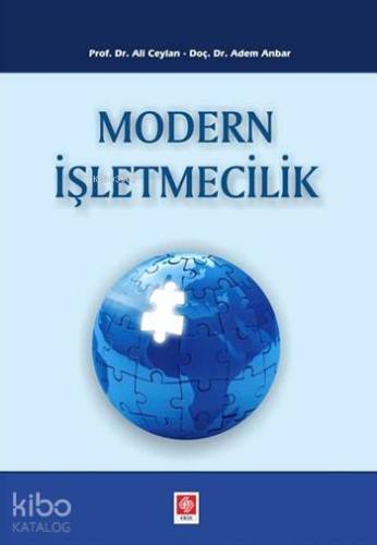 Modern İşletmecilik | Ali Ceylan | Ekin Kitabevi Yayınları