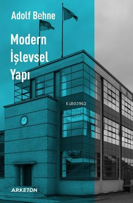 Modern İşlevsel Yapı | Adolf Behne | Arketon Yayıncılık