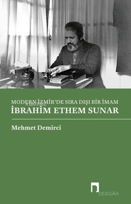 Modern İzmir'de Sıra Dışı Bir İmam: İbrahim Ethem Sunar | Mehmet Demir