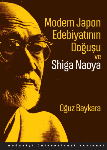 Modern Japon Edebiyatının Doğuşu ve Shiga Naoya | Oğuz Baykara | Boğaz