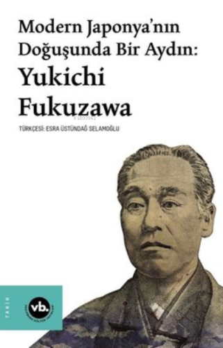 Modern Japonya’nın Doğuşunda Bir Aydın: Yukichi Fukuzawa | Yukichi Fuk