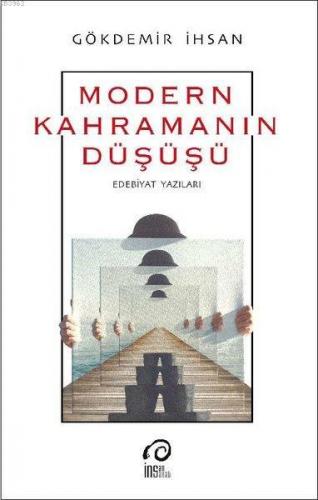 Modern Kahramanın Düşüşü | Gökdemir İhsan | İnsan Yayınları