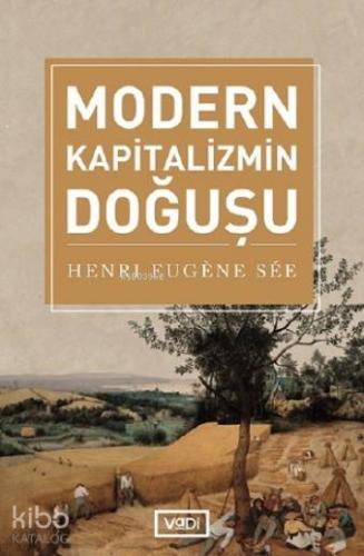 Modern Kapitalizmin Doğuşu | Henri Eugene See | Vadi Yayınları