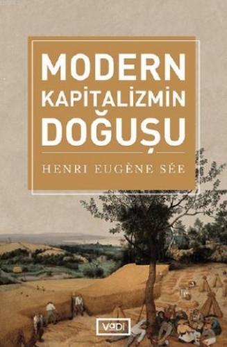 Modern Kapitalizmin Doğuşu | Henri Eugene See | Vadi Yayınları