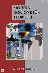 Modern Konjonktür Teorileri | Mustafa Özer | Ekin Kitabevi Yayınları