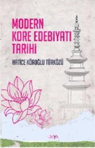 Modern Kore Edebiyatı Tarihi | Hatice Köroğlu Türközü | Likya Kitap