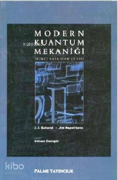 Modern Kuantum Mekaniği | J. J. Sakurai | Palme Yayınevi