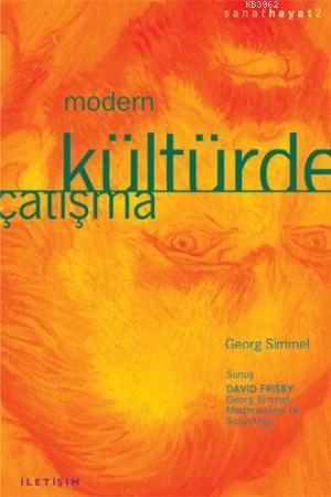 Modern Kültürde Çatışma | Georg Simmel | İletişim Yayınları