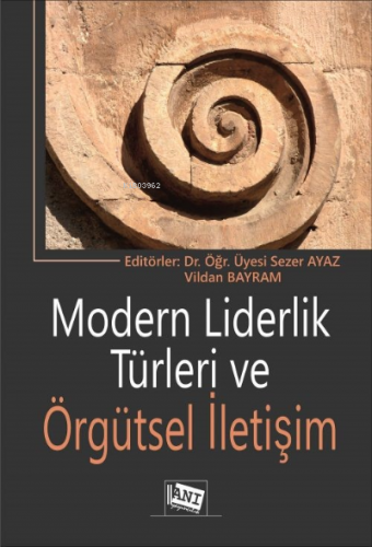 Modern Liderlik Türleri Ve Örgütsel İletişim | Sezer Ayaz | Anı Yayınc