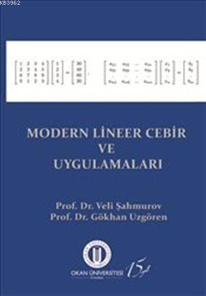 Modern Lineer Cebir ve Uygulamaları | Gökhan Uzgören | Okan Üniversite