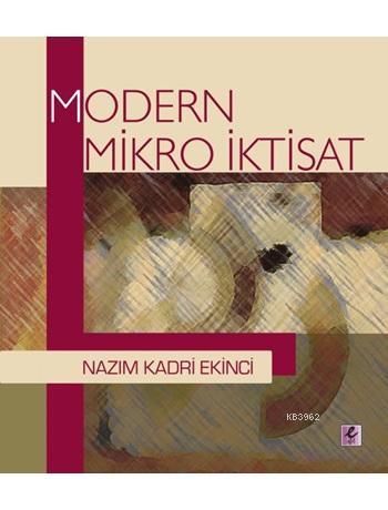 Modern Mikro İktisat | Nazım Kadri Ekinci | Efil Yayınevi