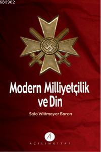 Modern Milliyetçilik ve Din | Salo Wittmayer Baron | Açılım Kitap