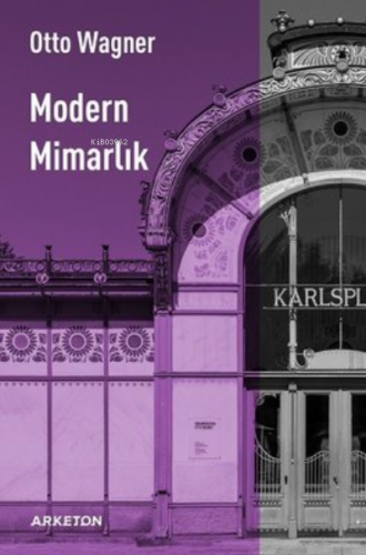 Modern Mimarlık | Otto Wagner | Arketon Yayıncılık