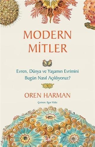 Modern Mitler; Evren Dünya ve Yaşamın Evrimini Bugün Nasıl Açıklıyor