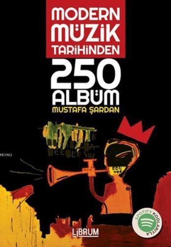 Modern Müzik Tarihinden 250 Albüm | Mustafa Şardan | Librum Kitap